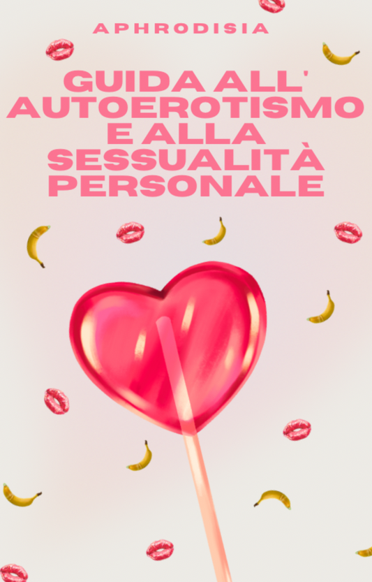 Guida all'AutoErotismo e alla Sessualità Personale Aphrodisia.it_E-book